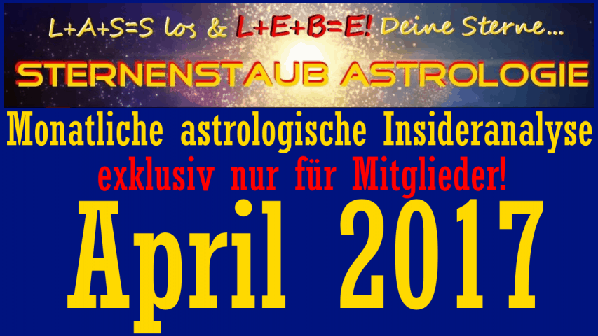 Monatliche astrologische Insider Analyse April 2017