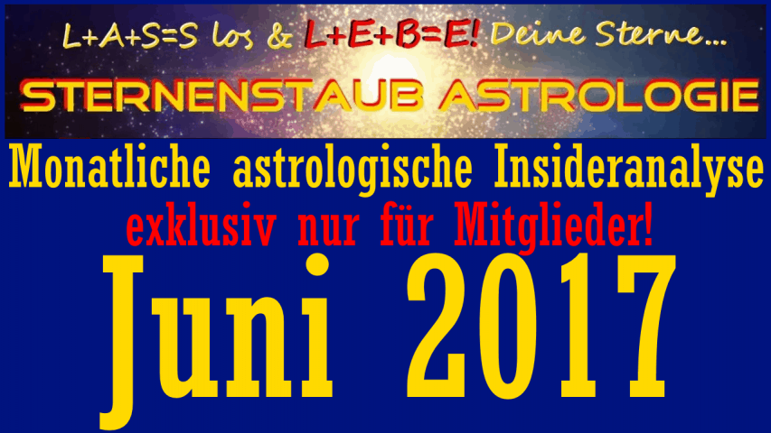 Monatliche astrologische Insider Analyse Juni 2017