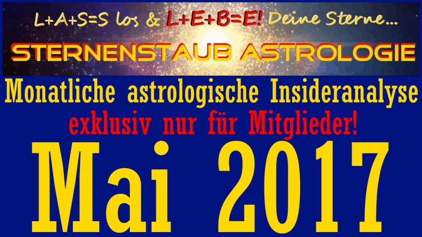 Monatliche astrologische Insider Analyse Mai 2017