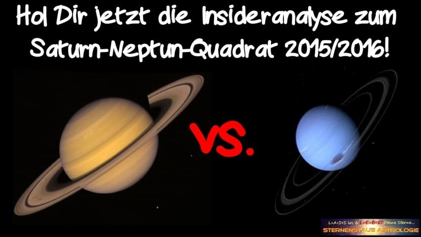 Horoskop Insideranalyse Saturn Neptun Quadrat 2015 2016