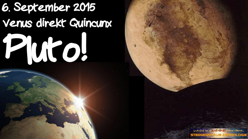 Im Zeichen des Pluto September 2015 6 September Venus direkt Quincunx Pluto